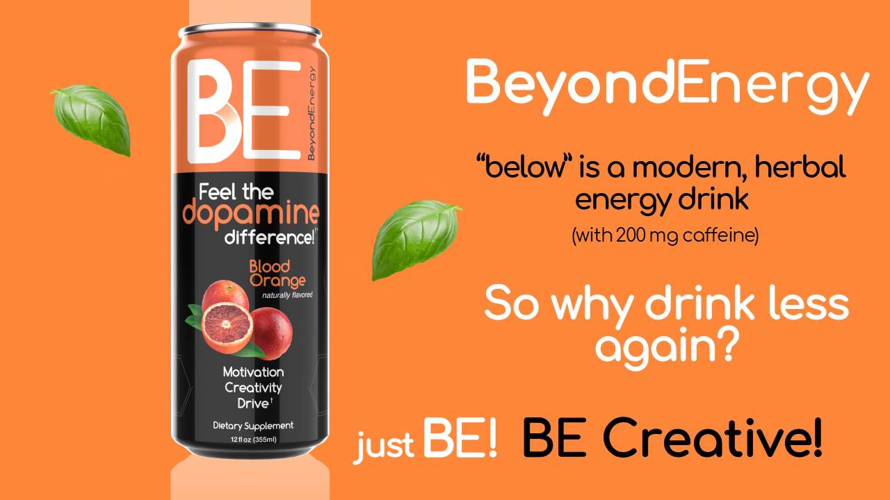 Beyond Energy below is a modern, herbal energy drink 